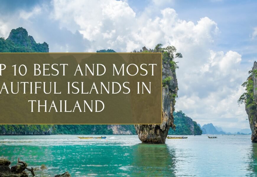 Top 10 Best and Most Beautiful Islands in Thailand